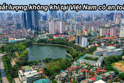 Chất lượng không khí Việt Nam hiện tại như thế nào? Có an toàn không?