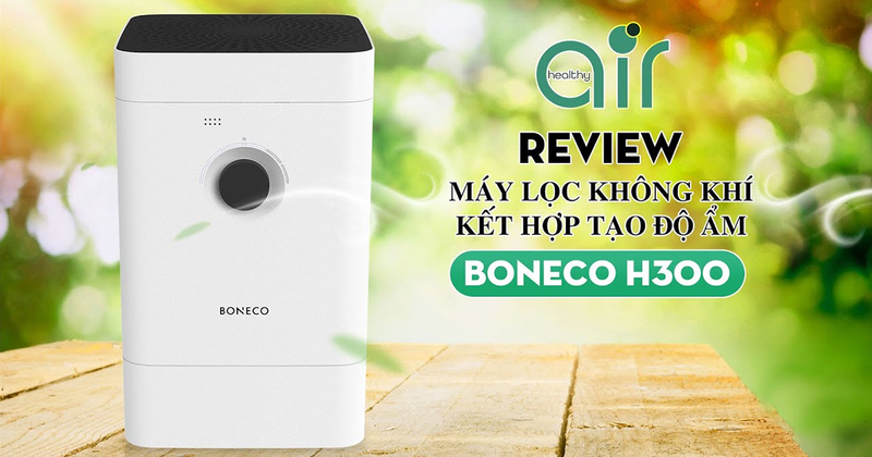 Review Máy kết hợp lọc không khí và tạo ẩm Boneco H300