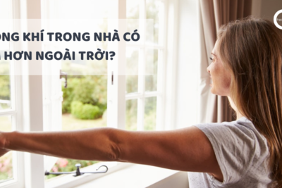 Chất lượng không khí trong nhà có kém hơn ngoài trời không?