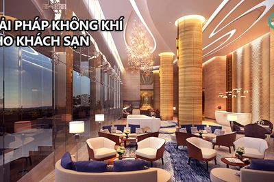 Lựa chọn giải pháp không khí sạch cho khách sạn