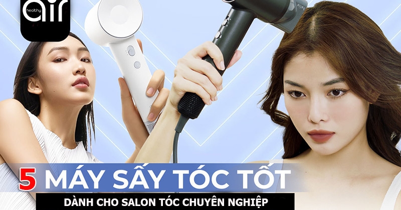 Top 5 Máy Sấy Dành Cho Salon Tóc Chuyên Nghiệp