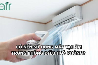 Có nên dùng máy tạo ẩm trong phòng điều hòa không?