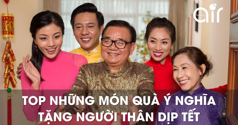 Top Những Món Quà Ý Nghĩa Tặng Người Thân Dịp Tết